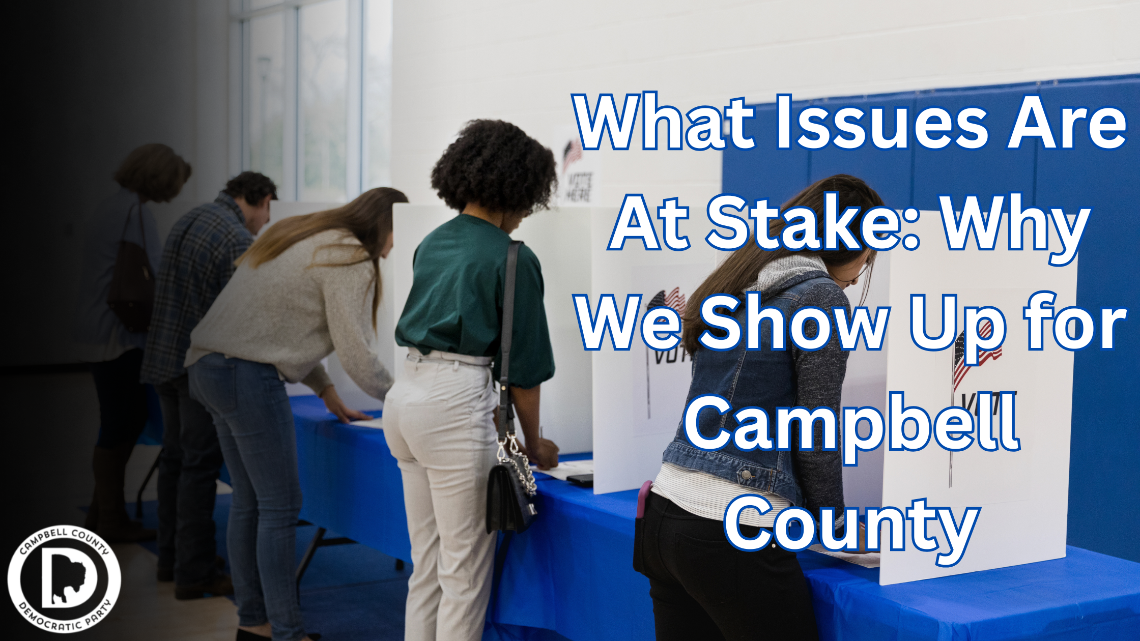 What Issues Are At Stake: Why We Show Up for Campbell County